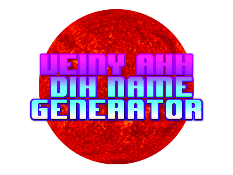 Veiny Ahh Dih Name Generator